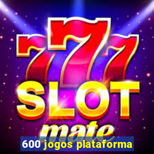 600 jogos plataforma